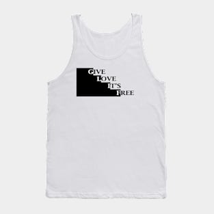 Give Love its free1 Tank Top